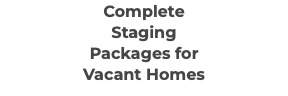 Complete Staging Packages for Vacant Homes